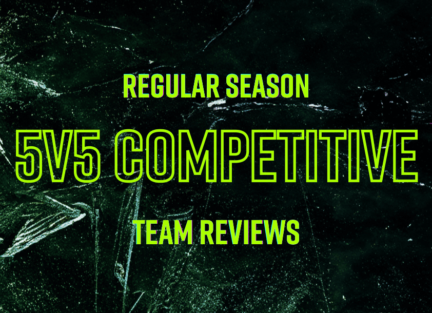 5v5 Competitive: Regular Season Team Reviews