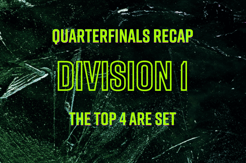 Division 1: Quarterfinals Recap