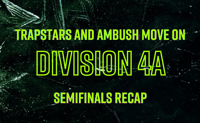 Division 4A: Semifinals Recap