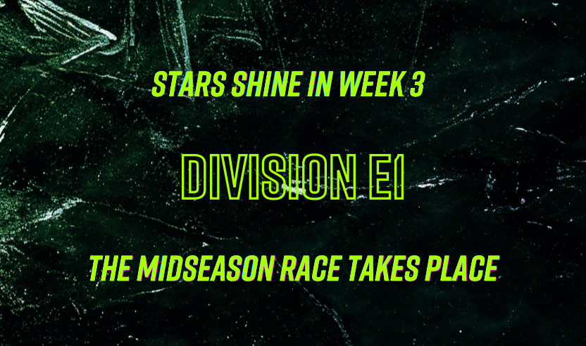 Division E1: Stars Shine In Week 3