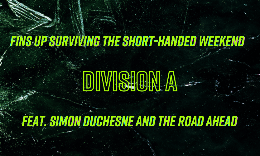 Division A: Surviving the Short-Handed Weekend feat Simon Duchesne