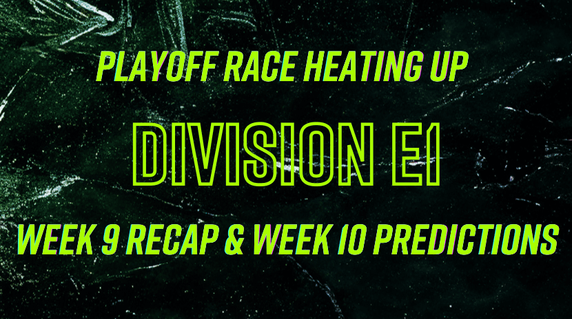 Division E1: Playoff Race Heating Up after Week 9