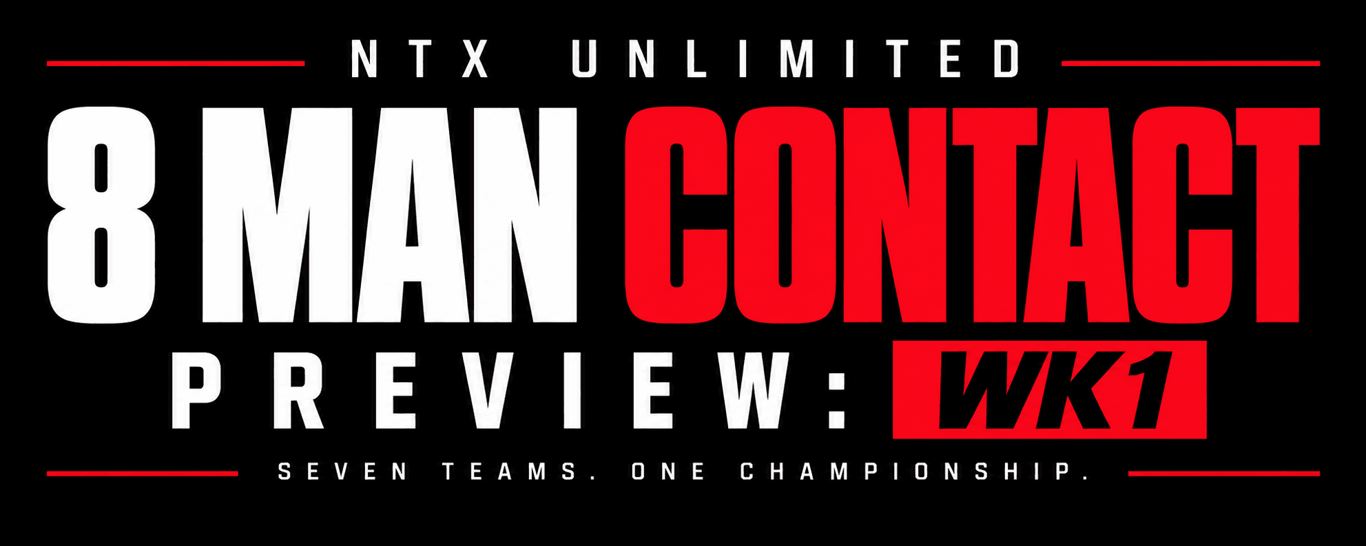 NTX Unlimited 8 Man Contact Preview: WK1